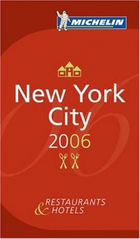 Michelin Red Guide 2006 New York City: Hotels & Restaurants (Michelin Red Guides)