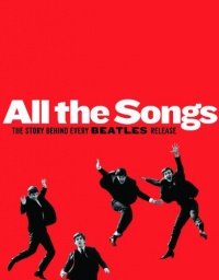 All The Songs: The Story Behind Every Beatles Release