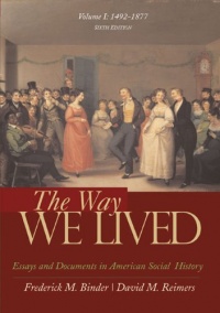 The Way We Lived: Essays and Documents in American Social History, Volume I: 1492-1877