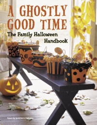 A Ghostly Good Time: The Family Halloween Handbook