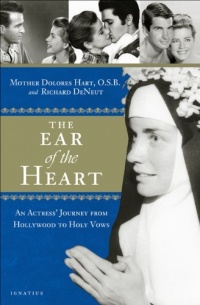 The Ear of the Heart: An Actress' Journey from Hollywood to Holy Vows