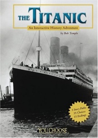 The Titanic: An Interactive History Adventure (You Choose Books)