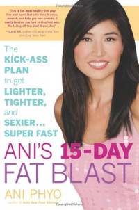 Ani's 15-Day Fat Blast: The Kick-Ass Plan to Get Lighter, Tighter, and Sexier . . . Super Fast