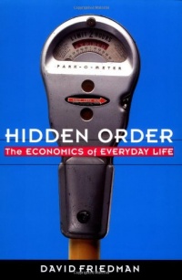 Hidden Order: The Economics of Everyday Life