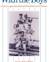 With the Boys: Little League Baseball and Preadolescent Culture (A Chicago original paperback)