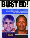 BUSTED: The Inside Story of the World of Sports Memorabilia, O.J. Simpson, and the Vegas Arrests