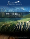 Naxos Scenic Musical Journeys Switzerland From Zurich to Zermatt, The Emmental and Lake Thum