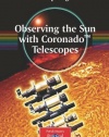 Observing the Sun with Coronado(TM) Telescopes (The Patrick Moore Practical Astronomy Series)