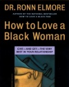 How to Love a Black Woman: Give-and-Get-the Very Best in Your Relationship