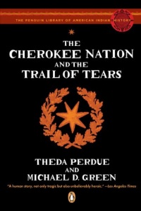 The Cherokee Nation and the Trail of Tears (Penguin Library of American Indian History)