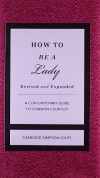 How to Be a Lady Revised & Updated: A Contemporary Guide to Common Courtesy (Gentlemanners)