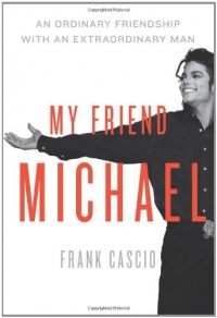 My Friend Michael: An Ordinary Friendship with an Extraordinary Man