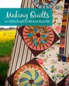 Making Quilts with Kathy Doughty of Material Obsession: 21 Authentic Projects