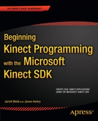 Beginning Kinect Programming with the Microsoft Kinect SDK