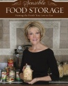 Sensible Food Storage: Storing the Foods You Love to Eat