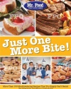 Mr. Food Test Kitchen Just One More Bite!: More Than 150 Mouthwatering Recipes You Simply Can't Resist