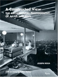 A Constructed View: The Architectural Photography of Julius Shulman