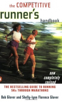 The Competitive Runner's Handbook: The Bestselling Guide to Running 5Ks through Marathons