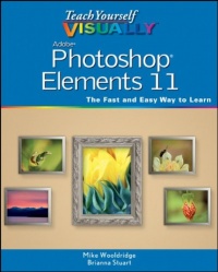 Teach Yourself VISUALLY Photoshop Elements 11 (Teach Yourself VISUALLY (Tech))