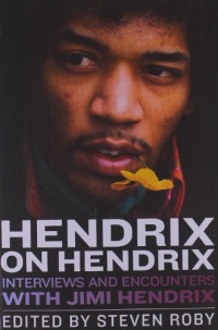 Hendrix on Hendrix: Interviews and Encounters with Jimi Hendrix (Musicians in Their Own Words)