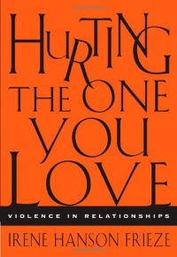 Hurting the One You Love: Violence in Relationships