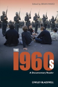 The 1960s: A Documentary Reader (Uncovering the Past: Documentary Readers in American History)