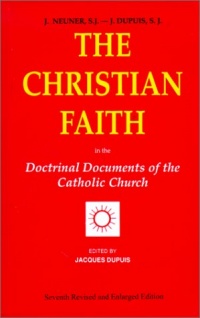 The Christian Faith: In the Doctrinal Documents of the Catholic Church