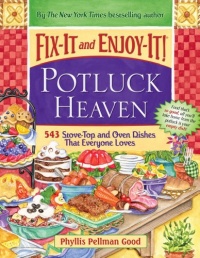 Fix-It and Enjoy-It Potluck Heaven: 543 Stove-Top and Oven Dishes That Everyone Loves