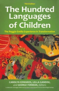 The Hundred Languages of Children: The Reggio Emilia Experience in Transformation