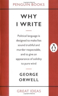 Why I Write (Penguin Great Ideas)