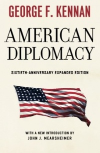 American Diplomacy: Sixtieth-Anniversary Expanded Edition (Walgreen Foundation Lectures)