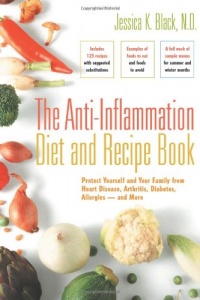 The Anti-Inflammation Diet and Recipe Book: Protect Yourself and Your Family from Heart Disease, Arthritis, Diabetes, Allergies - and More