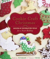 Cookie Craft Christmas: Dozens of Decorating Ideas for a Sweet Holiday