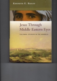 Jesus Through Middle Eastern Eyes: Cultural Studies in the Gospels