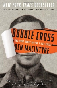 Double Cross: The True Story of the D-Day Spies