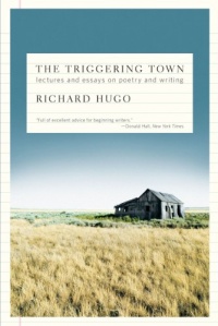 The Triggering Town: Lectures and Essays on Poetry and Writing