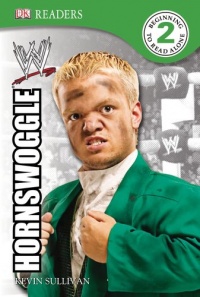 DK Reader Level 2 WWE:  Hornswoggle (DK READERS)