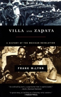 Villa and Zapata: A History of the Mexican Revolution