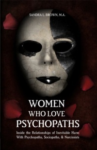 Women Who Love Psychopaths: Inside the Relationships of inevitable Harm With Psychopaths, Sociopaths & Narcissists