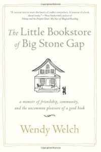 The Little Bookstore of Big Stone Gap: A Memoir of Friendship, Community, and the Uncommon Pleasure of a Good Book