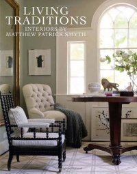 Living Traditions: Interiors by Matthew Patrick Smyth