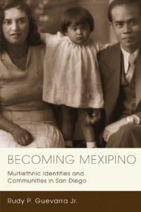 Becoming Mexipino: Multiethnic Identities and Communities in San Diego (Latinidad: Transnational Cultures in the United States)