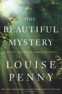 The Beautiful Mystery: A Chief Inspector Gamache Novel