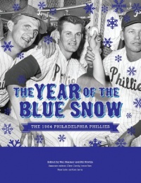 The Year of Blue Snow: The 1964 Philadelphia Phillies (SABR Digital Library) (Volume 12)