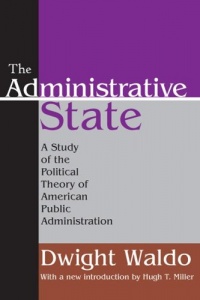 The Administrative State: A Study of the Political Theory of American Public Administration