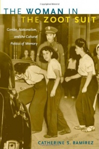 The Woman in the Zoot Suit: Gender, Nationalism, and the Cultural Politics of Memory