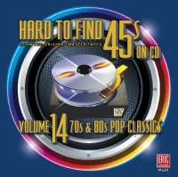 Hard To Find 45s On CD Volume 14 (70s & 80s Pop Classics)