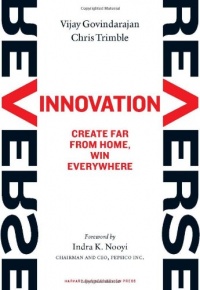 Reverse Innovation: Create Far From Home, Win Everywhere