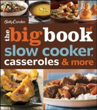 Betty Crocker The Big Book of Slow Cooker, Casseroles & More (Betty Crocker Big Book)