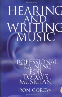 Hearing and Writing Music: Professional Training for Today's Musician (2nd Edition)